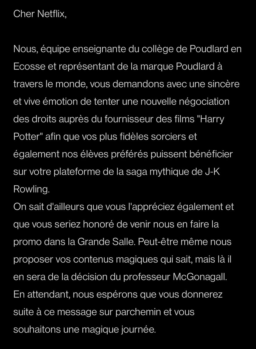 Petite lettre de Poudlard à <a href="/NetflixFR/">Netflix France</a>.

Bien entendu, cher Twitter vous pouvez nous donner de la visibilité en partageant notre petite lettre. Si on s'y met tous ensemble elle arrivera certainement à bon port ✉️👌