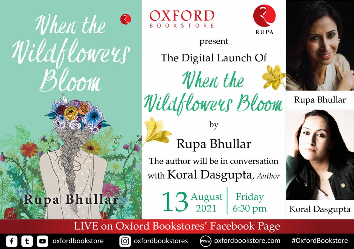 <a href="/oxfordbookstore/">oxfordbookstore</a> and <a href="/Rupa_Books/">Rupa Publications</a> present the digital launch of When the Wildflowers Bloom by <a href="/rupa_bhullar/">Rupa Bhullar</a>. The author will be in conversation with author, <a href="/KoralDasgupta/">Koral Dasgupta</a>, LIVE on Oxford Bookstores’ Facebook page on 13th August 2021, Friday at 6:30 PM.