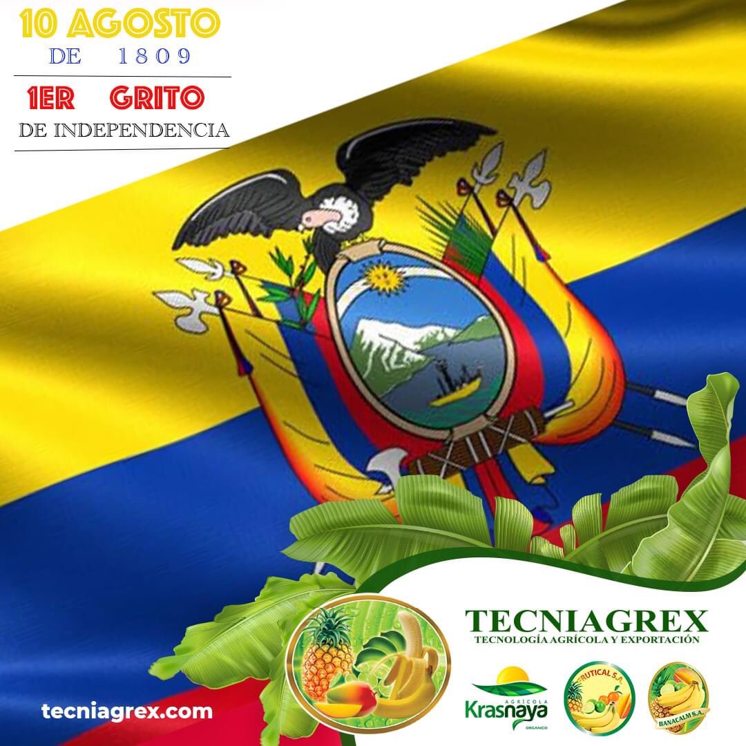 Que la bandera de la libertad del 10 de Agosto de 1809 flamee como supervivencia del espíritu de nuestro pueblo ecuatoriano y de los héroes que escribieron la gloria de nuestra historia.
#corporacionblarrion, #banana, #Independencia #Libertad #1erGritoDeIndependencia #Tecniagrex