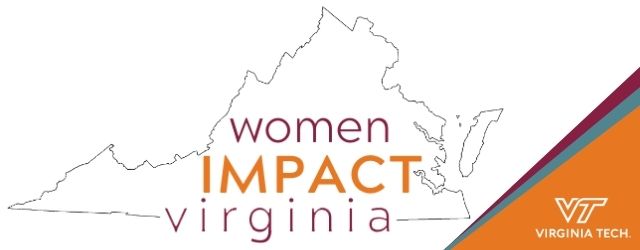 Want to learn more about work being led by women across Virginia?  Register now for this free series created by Virginia Tech! August 25, 9am - noon cpe.vt.edu/impact/
