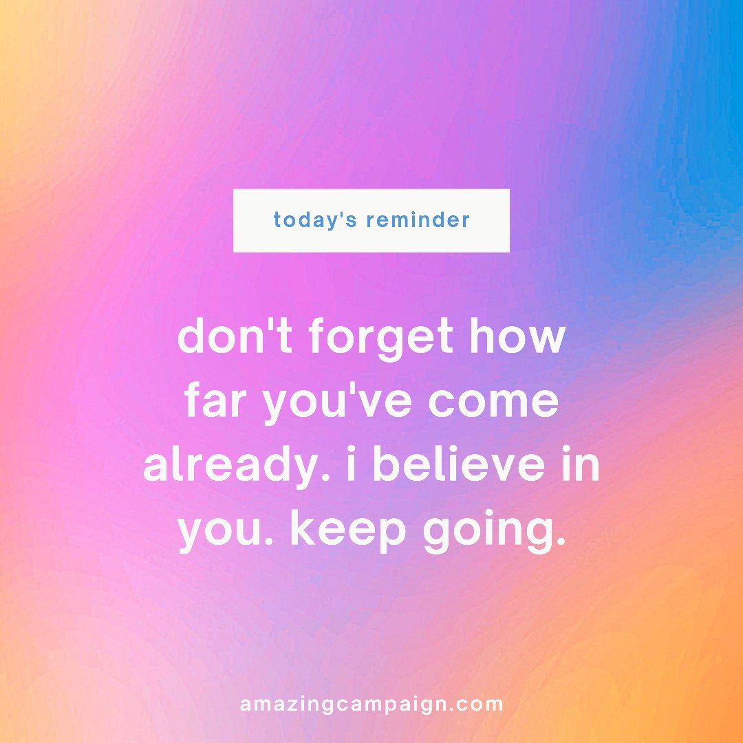 #TodaysReminder: You’ve come too far to stop now
