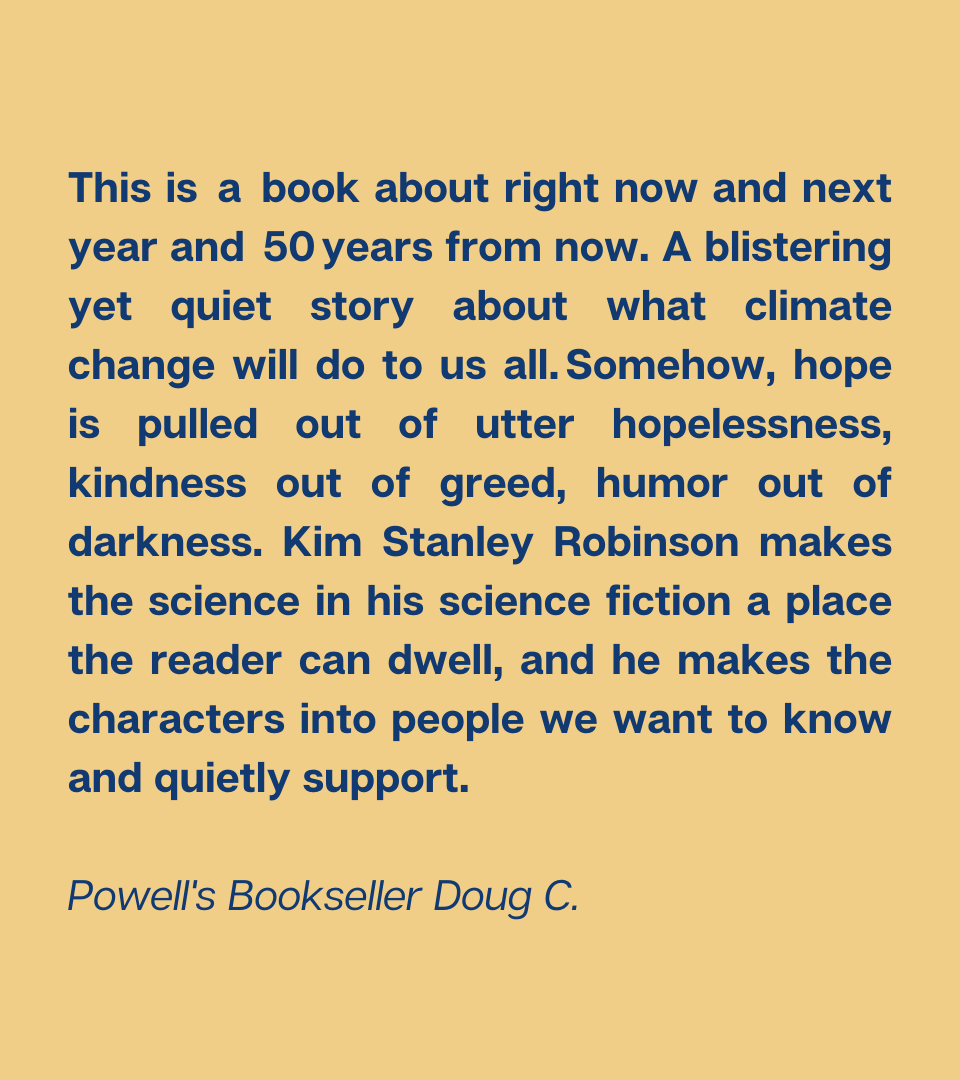 Powells's tweet photo. The Ministry for the Future by Kim Stanley Robinson
Published 2020.
“Somehow, hope is pulled out of utter hopelessness, kindness out of greed, humor out of darkness.” 

Read the book: https://t.co/rbDt2quhoZ

#50YearsofPowells #50Books50Years https://t.co/MpgNUaGfWe
