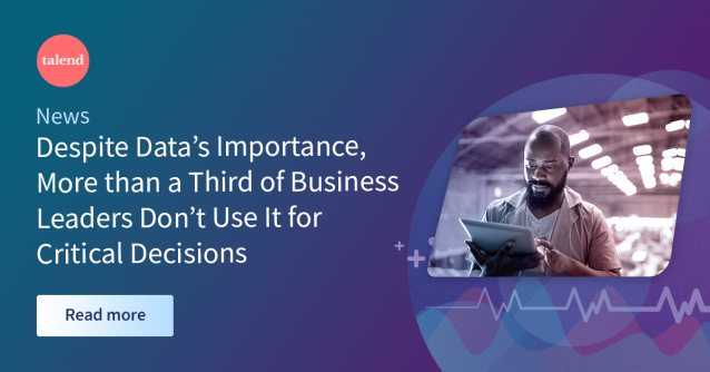 This just in from @Talend, a global leader in #cloud #dataintegration and #dataintegrity leader: more than a third of business leaders they surveyed don't use #data for critical decisions. Get more news & stats! #TalendDataHealth #datahealth #trusteddata bit.ly/37v7yUP