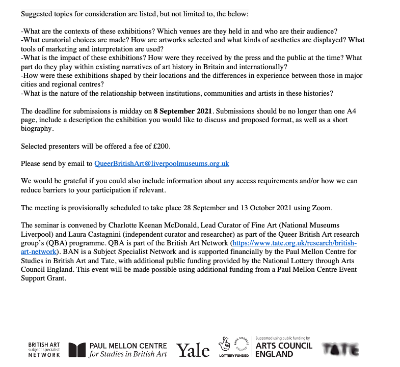 🚨Call for submissions🚨 We are excited to announce our next event ‘Documenting British LGBT+ Art Exhibitions’, 2 seminars exploring the chronology &amp; development of queer exhibitions is now open for proposals. The call out is attached, pls DM/email for a PDF copy. 🏳️‍⚧️Pls RT🏳️‍🌈