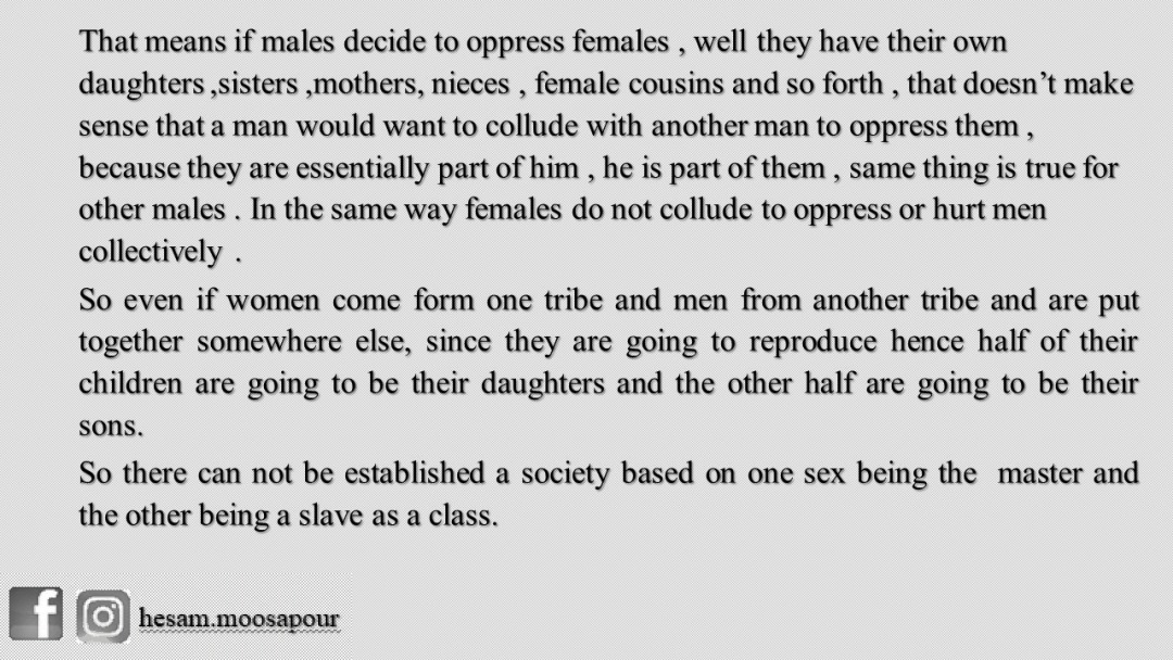 hsmspb's tweet photo. Myth of feminist patriarchy theory
Part 1 : Sharing Genes
Hesam Moosapour
This is the primary reason why feminist patriarchy theory can never exist , all the other reason are sort of derived from this one .
#mensrights #mgtow #redpill #boys  
#men #feminism #equality #women https://t.co/kG3LgwwhJh