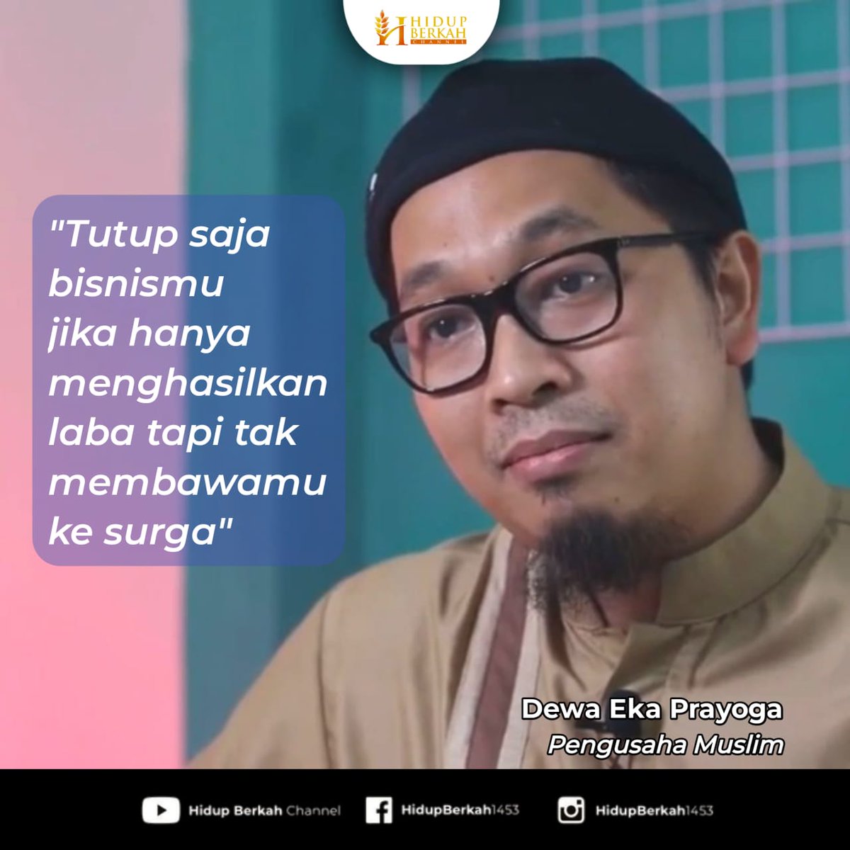 hidupberkah1453's tweet photo. "Tutup saja bisnismu jika hanya menghasilkan laba tapi tak membawamu ke surga" 
(Dewa Eka Prayoga, Pengusaha Muslim)

#HijrahBarengBareng #HijrahTanpaTapi #HijrahTanpaNanti #MuharramMomenHijrah #HijrahMenujuIslamKaffah #HijrahItuKeren https://t.co/1xbRwYCwGR