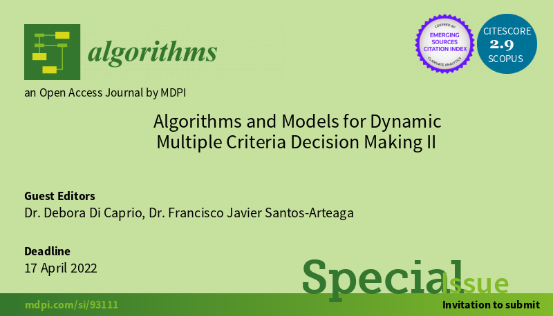 Algorithms_MDPI's tweet photo. Submit your work to #SpecialIssue  - #Algorithms and Models for Dynamic #MultipleCriteria #DecisionMaking II https://t.co/4ZZ0ivoYuu, 
Editors: Dr. Debora Di Caprio and Dr. Francisco J. Santos-Arteaga
Deadline: 17 April 2022

#TOPSIS
#VIKOR
#mdpialgorithms via @MDPIOpenAccess https://t.co/kPH1mLKMF7