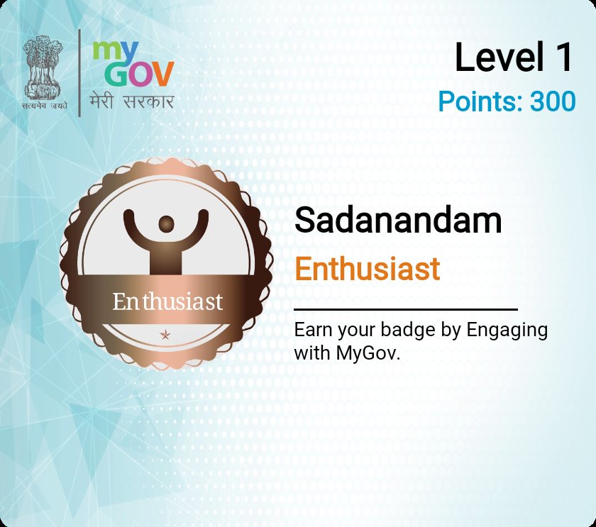 I am a "Enthusiast Level 1" with MyGov. Earn your badge by Engaging with MyGov. mygov.in