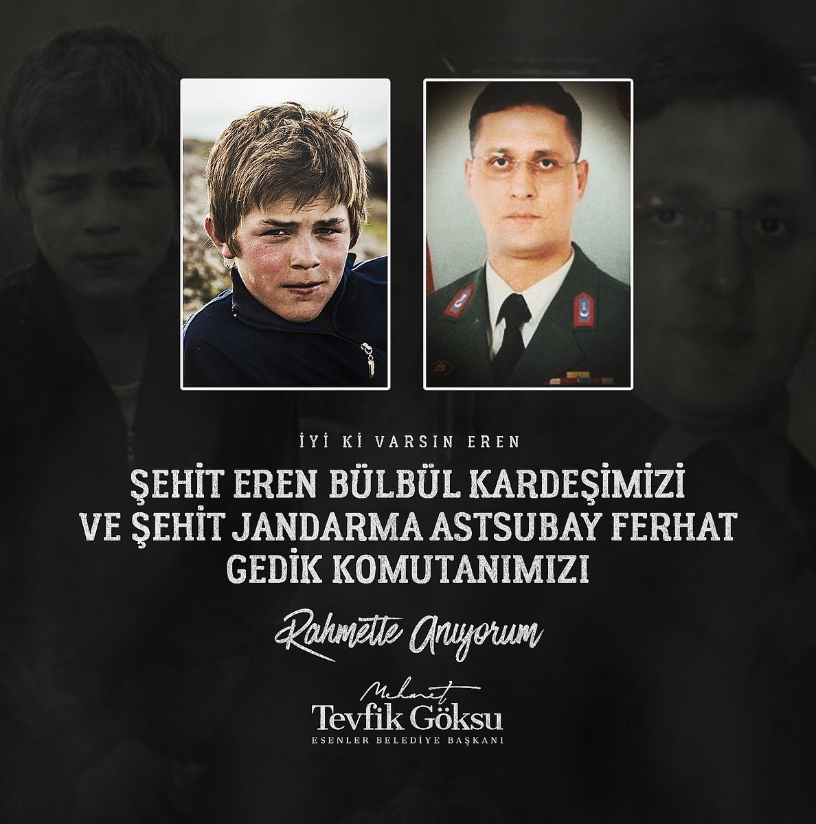 Şehadetlerinin 4. yılında Şehit Eren Bülbül kardeşimizi ve Şehit Jandarma Astsubay Kıdemli Başçavuşumuz Ferhat Gedik komutanımızı rahmetle anıyorum. #iyikivarsınEren