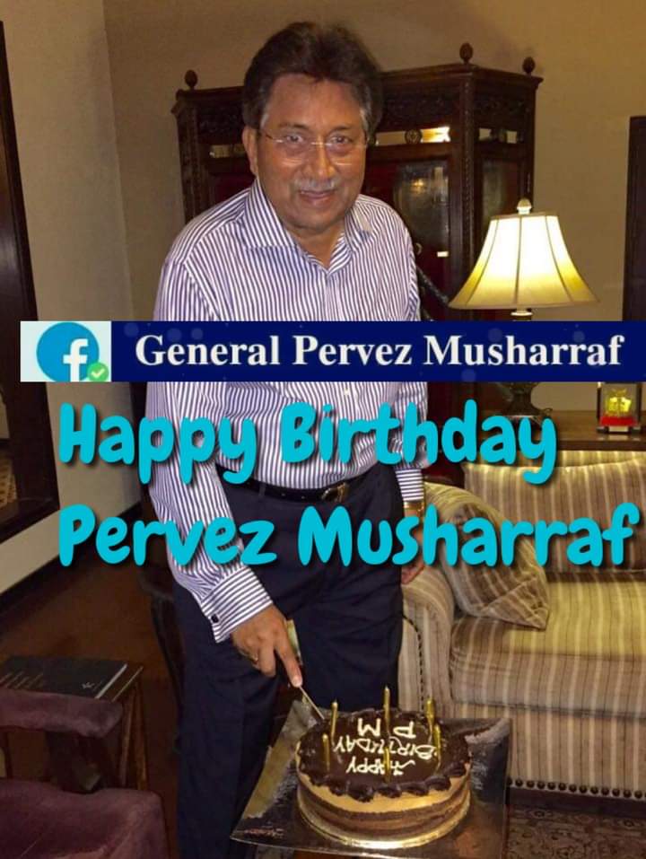                        Happy Birthday To Pervez Musharraf    