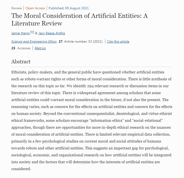 David_Gunkel's tweet photo. Today's MUST read essay:
"The Moral Consideration of Artificial Entities: A Literature Review" by Jamie Harris and @jacyanthis of @SentienceInst. Published in @SpringerEthics "Science and Engineering Ethics." #RobotRights #AIEthics
https://t.co/Xpwy4mJZq1 https://t.co/crzD2cO4bl