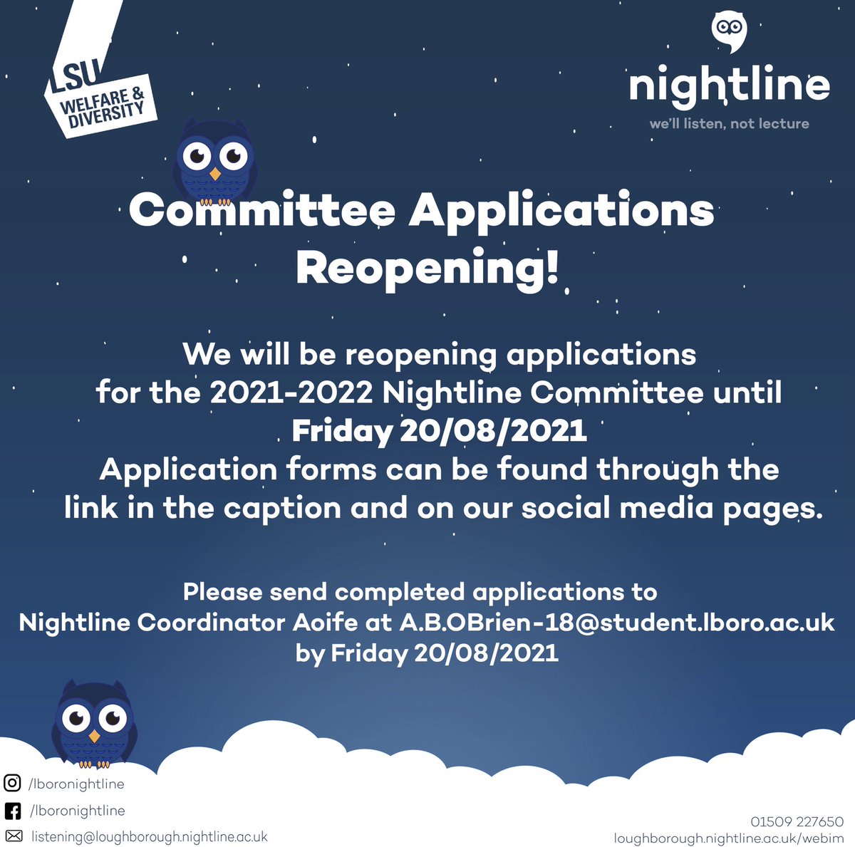 Loughborough Nightline (@lboronightline) on Twitter photo Applications for the 2021-2022 Nightline Committee have reopened!
Link to apply below:
drive.google.com/drive/folders/…
To apply please send a personal statement to Nightline Coordinator Aoife at: A.B.Obrien-18@student.lboro.ac.uk Applications for the 2021-2022 Nightline Committee have reopened!
Link to apply below:
drive.google.com/drive/folders/…
To apply please send a personal statement to Nightline Coordinator Aoife at: A.B.Obrien-18@student.lboro.ac.uk