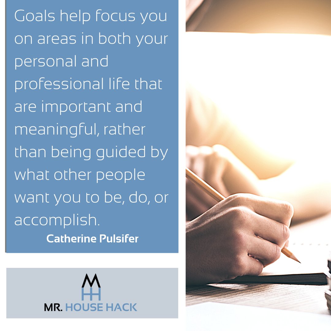 MrHouseHack's tweet photo. Goals help focus you on areas in both your personal and professional life that are important and meaningful, rather than being guided by what other people want you to be, do, or accomplish. Catherine Pulsifer @rhettpower #rhettpower #househack
#househacking #ourhousehackingblog https://t.co/8Qhv6NuBBW