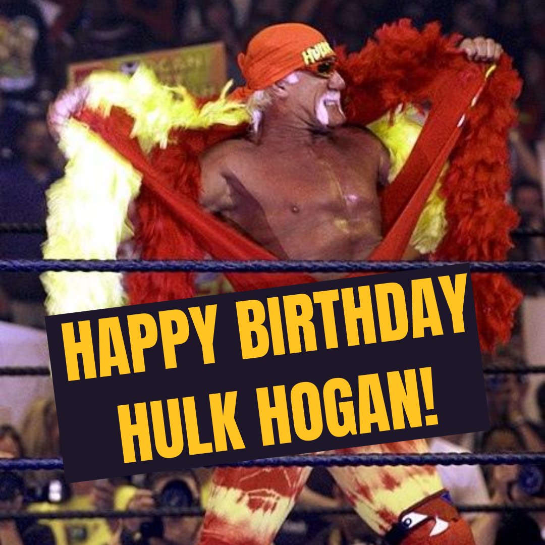 Happy 68th Birthday to Hulk Hogan! 