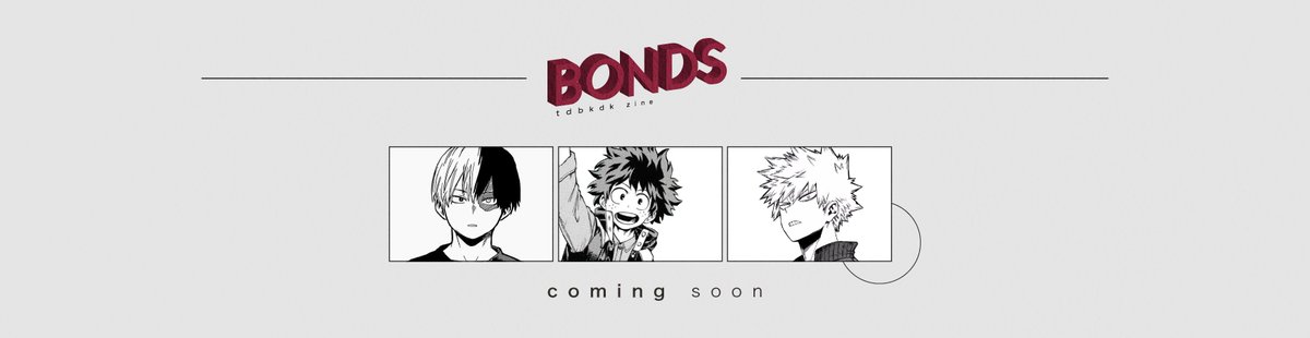 🧡 There's something special uniting these three boys, and we can't wait to show you. 

💙 BONDS. A zine centered around Todoroki Shouto, Bakugou Katsuki, and Midoriya Izuku as soulmates.

💚 Coming soon!
 
#tdbkdk #todobakudeku #tdbkdkbonds