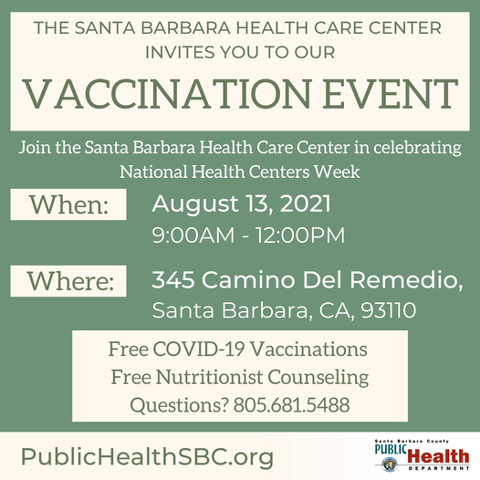 Head out on Friday,  August 13, 2021 from 9:00AM - 12:00PM for Free COVID-19 Vaccinations and Free Nutritionist Counseling. Hosted by the Santa Barbara Health Care Center in celebration of National Health Care Center Week.