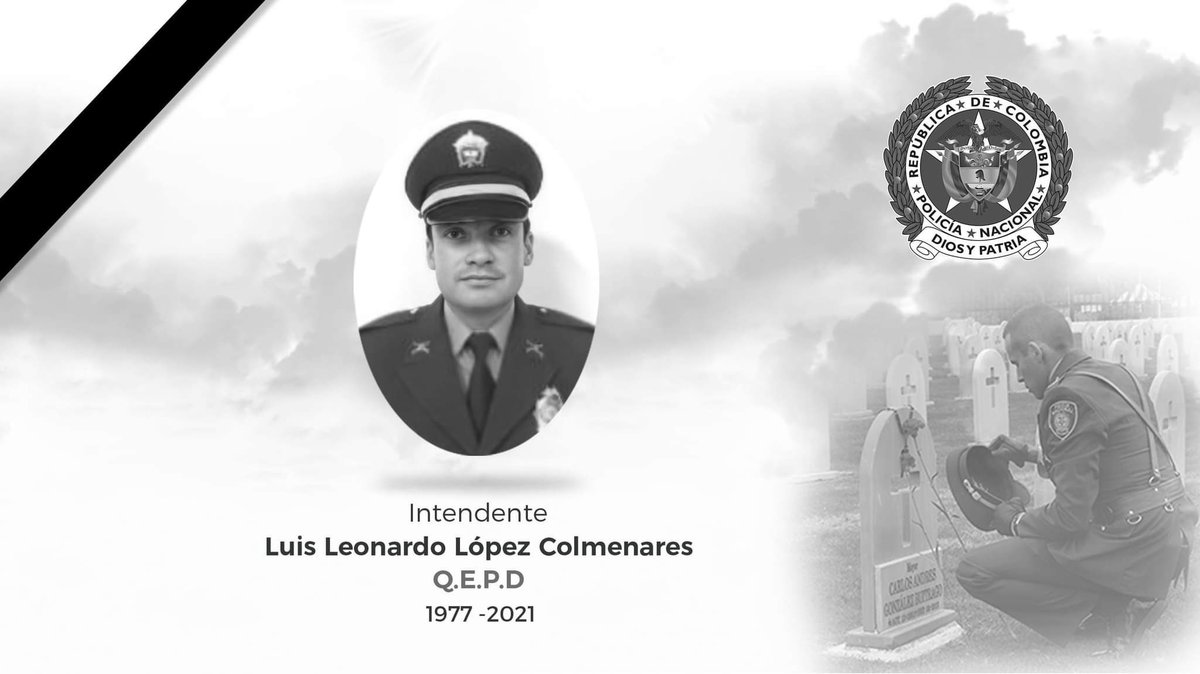 Nos duele la partida del intendente Luis López, quien por 23 años prestó su servicio a la patria. Este héroe trabajó hasta el último día como si fuera el primero; perdió la vida intentando buscar el cuerpo de un ciudadano que días antes cayó al río Farallones en Gachalá (Cund.).