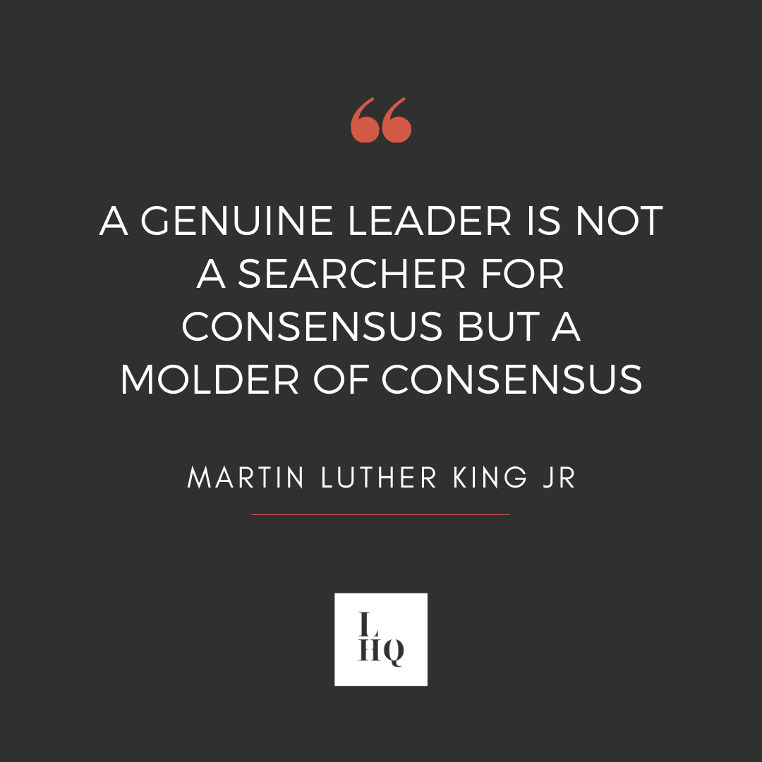 A Genuine Leader Is Not A Searcher For Consensus Leadershiphq On Twitter: ""A Genuine Leader Is Not A Searcher For Consensus  But A Molder Of Consensus." - Martin Luther King Jr #Leadership  #Leadershipdevelopment #Courageousleadership #Leadershipcourse  #Leadwithkindness #Leadwithcourage Https://T.co ...