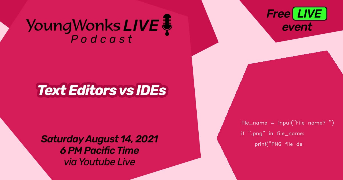 In this ep of the YoungWonks #Live #Podcast, we discuss the arguments for both #texteditors and #IDEs. Tune in on Sat here: l8r.it/1pBC
#STEM #stemkids #youngmakers #onlinelearning #live #freevent #onlineevent #coding #codingforkids #IDE #texteditors #development