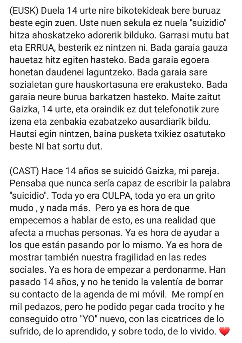 Duela 14 urte nire bikotekideak bere buruaz beste egin zuen. Garrasi mutua, ERRUA, besterik ez nintzen. Hau publiko egiteak pertsona bakar bati laguntzen badio, merezi du. Bada lasai kontatzeko garaia, bada neure burua barkatzen hasteko garaia. #abuztuak11 #suizidioa #gaizka❤