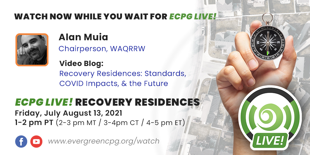 Here’s something to watch while waiting for ECPG LIVE! (8/13 at 1 pm PT - ow.ly/l1Wq50FPfy8)? Catch Alan Muia’s vlog on #RecoveryResidences: Standards, COVID Impact, and the Future ow.ly/Betr50FPfy7