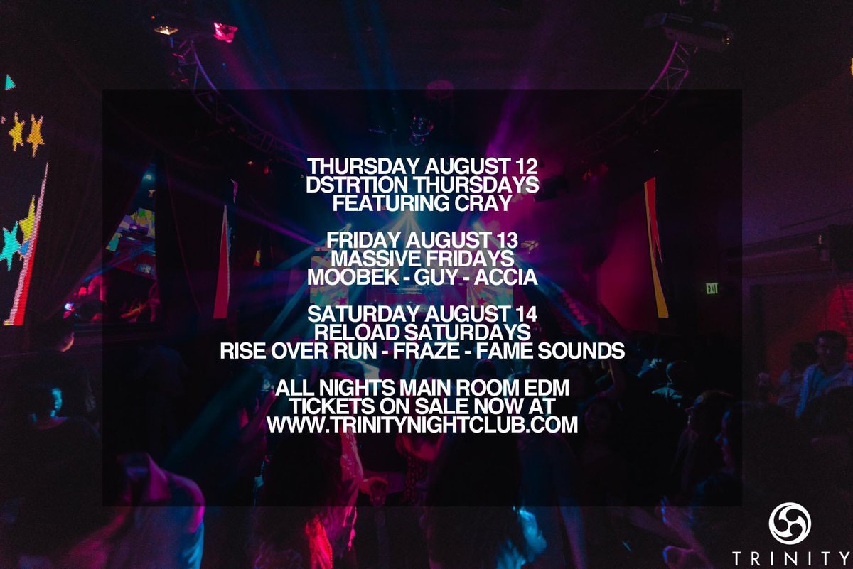 This week at Trinity! All 18+/21+
Thursday: <a href="/craymusic/">☆ CRAY ☆</a> 
Friday: <a href="/Moobekmusic/">Moobek  (Y.U.P)</a> <a href="/mrfatlace/">Guy Godefroy</a>
Saturday: <a href="/ItsFraze/">Fraze</a> <a href="/famesoundss/">Fame Sounds</a> 
Tickets on sale now:
Trinitynightclub.com