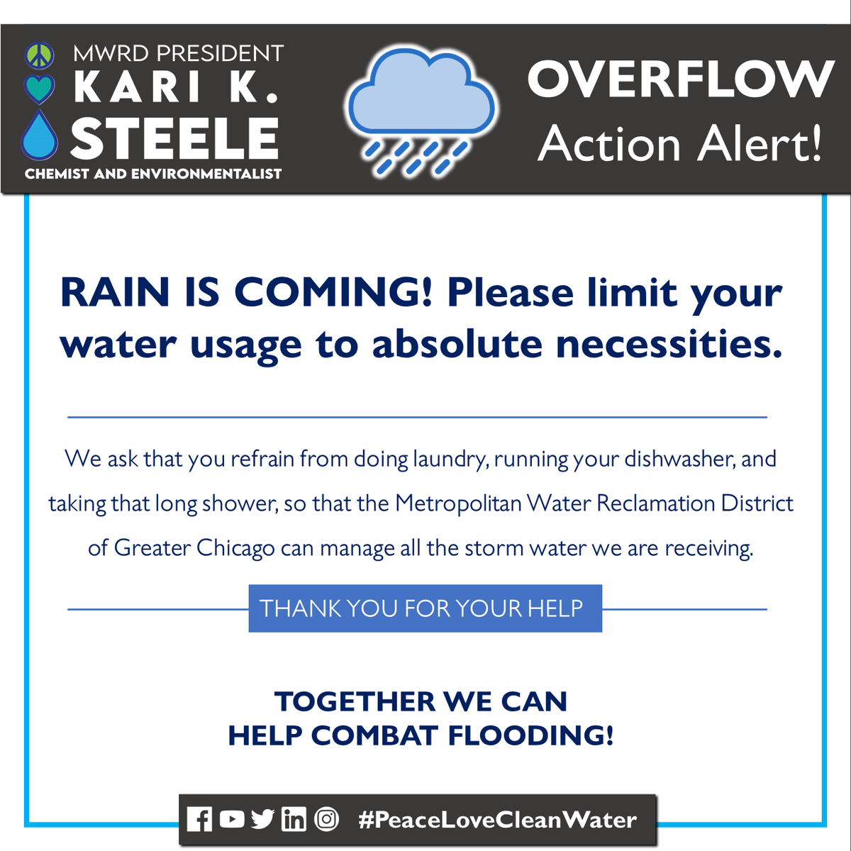 CommKSteele's tweet photo. RAIN IS COMING! Please limit your 
water usage to absolute necessities. We ask that you refrain from doing laundry, running your dishwasher, and taking that long shower, so that the @MWRD can manage all the storm water we are receiving. #PeaceLoveCleanWater✌🏾❤️💧#OverflowAction https://t.co/fOmR1JsIbM