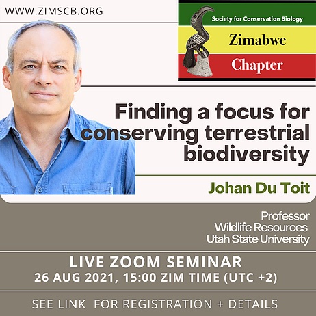 Zimbabwe SCB (@scbzimbabwe) on Twitter photo New seminar announcement! Join Johan du Toit to learn about his work on spatial and temporal scales in biodiversity. Talk is on 26 Aug 2021 at 3pm Zim time. Register now at zimscb.org/seminars
<a href="/Society4ConBio/">SCB</a> <a href="/SCB_Africa/">SCB Africa</a> <a href="/Mxolisi_Sibanda/">Mxolisi Sibanda</a> <a href="/nobengwenya/">NOBESUTHU ADELAIDE</a> <a href="/TimothyKuiper/">Timothy Kuiper</a> <a href="/dszim/">Diane Skinner</a> New seminar announcement! Join Johan du Toit to learn about his work on spatial and temporal scales in biodiversity. Talk is on 26 Aug 2021 at 3pm Zim time. Register now at zimscb.org/seminars
<a href="/Society4ConBio/">SCB</a> <a href="/SCB_Africa/">SCB Africa</a> <a href="/Mxolisi_Sibanda/">Mxolisi Sibanda</a> <a href="/nobengwenya/">NOBESUTHU ADELAIDE</a> <a href="/TimothyKuiper/">Timothy Kuiper</a> <a href="/dszim/">Diane Skinner</a>