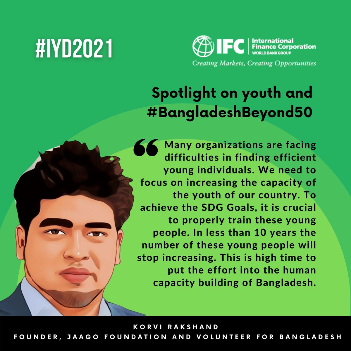 IFC South Asia (@ifc_southasia) on Twitter photo We believe that #youth is the powerhouse that is fueling #Bangladesh’s success story.
This #IYD2021, we reached out to <a href="/KorviRakshand/">Korvi Rakshand</a>, a young trailblazer and founder of
<a href="/JAAGOFoundation/">JAAGO Foundation</a> on his views for #BangladeshBeyond50 🇧🇩 We believe that #youth is the powerhouse that is fueling #Bangladesh’s success story.
This #IYD2021, we reached out to <a href="/KorviRakshand/">Korvi Rakshand</a>, a young trailblazer and founder of
<a href="/JAAGOFoundation/">JAAGO Foundation</a> on his views for #BangladeshBeyond50 🇧🇩