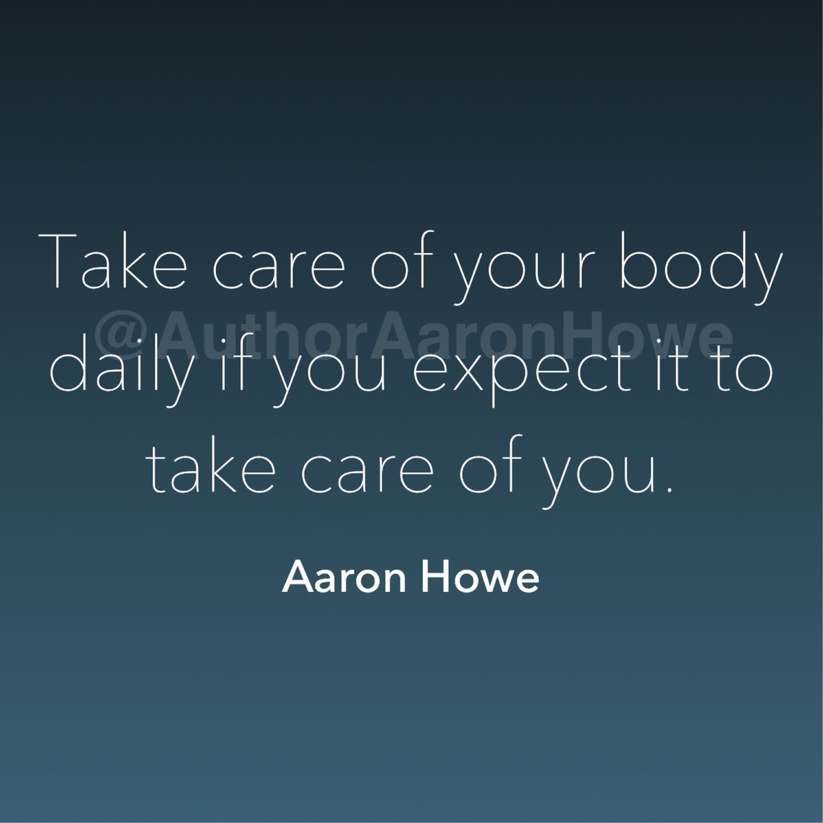 AuthorAaronHowe's tweet photo. βTake care of your body daily if you expect it to take care of you.β #AaronHowe #LifeQuote #QuoteOfTheDay #SelfHelp #ThursdayThoughts #Mindset #PositiveMentalAttitude #PMA #ThinkPositive #LawOfAttraction #LOA #Motivation #Happiness #HealthyLiving #MindBodySpirit #StayStrong πͺ https://t.co/sUXplCCfV5