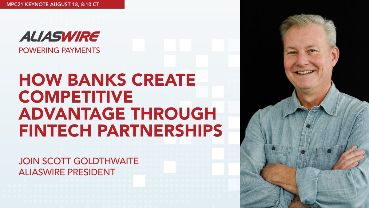 Join Aliaswire President Scott Goldthwaite at #MPC21 talking about the good, bad &amp; ugly of bank + fintech partnerships. A how-to guide for banks to benefit from the innovation of fintechs – within a successful, profitable framework. MPC is virtual this year – easy to attend.