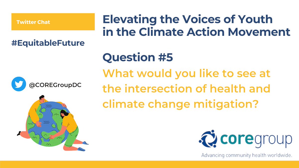 5th question: What would you like to see at the intersection of health and #climate change mitigation? #EquitableFuture #TwitterChat #InternationalYouthDay 

@GiuliaGasparri_ @PMNCH
@HeetaLakhani  @IYCM
@AdrianaGaGoMX @IYAFP