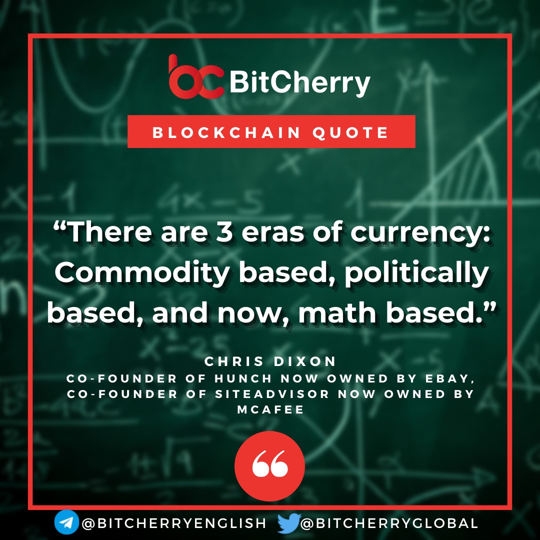 BitCherryGlobal's tweet photo. 🍒 #Blockchain Quote “There are 3 eras of currency: Commodity based, politically based, and now, math based.”—Chris Dixon, Co-founder of Hunch now owned by eBay, Co-founder of SiteAdvisor now owned by McAfee
#BitCherry #IPv8 #BitCherryChain #P2Plus #BCHC #cryptocurrencies https://t.co/RuDGchQX3S
