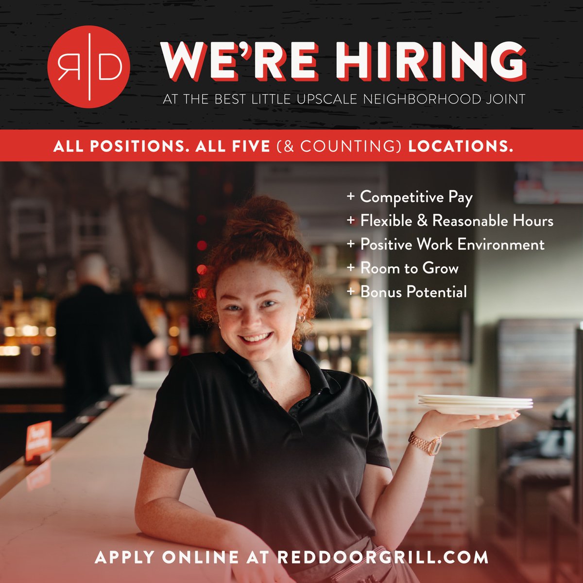 The Red Door Team is growing! We're hiring in all positions across all 5 (&amp; counting) locations. Why Red Door?

🔥Competitive Pay
🔥Flexible &amp; Reasonable Hours
🔥Positive Work Environment
🔥Room to Grow
🔥Bonus Potential 

Apply now at reddoorgrill.com!
