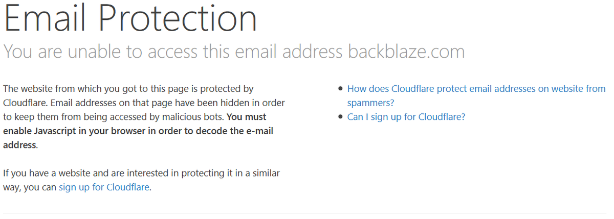 _danielgrant's tweet photo. @backblaze FYI all email addresses in the Backblaze control panel are currently showing as Cloudflare's "[email protected]" anti-bot mechanism with the email address hidden. There's JS on the page that's supposed to reveal them, but it's not loading because of the CSP. https://t.co/iZFW21bxvb