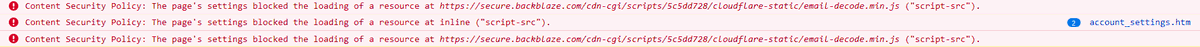 _danielgrant's tweet photo. @backblaze FYI all email addresses in the Backblaze control panel are currently showing as Cloudflare's "[email protected]" anti-bot mechanism with the email address hidden. There's JS on the page that's supposed to reveal them, but it's not loading because of the CSP. https://t.co/iZFW21bxvb