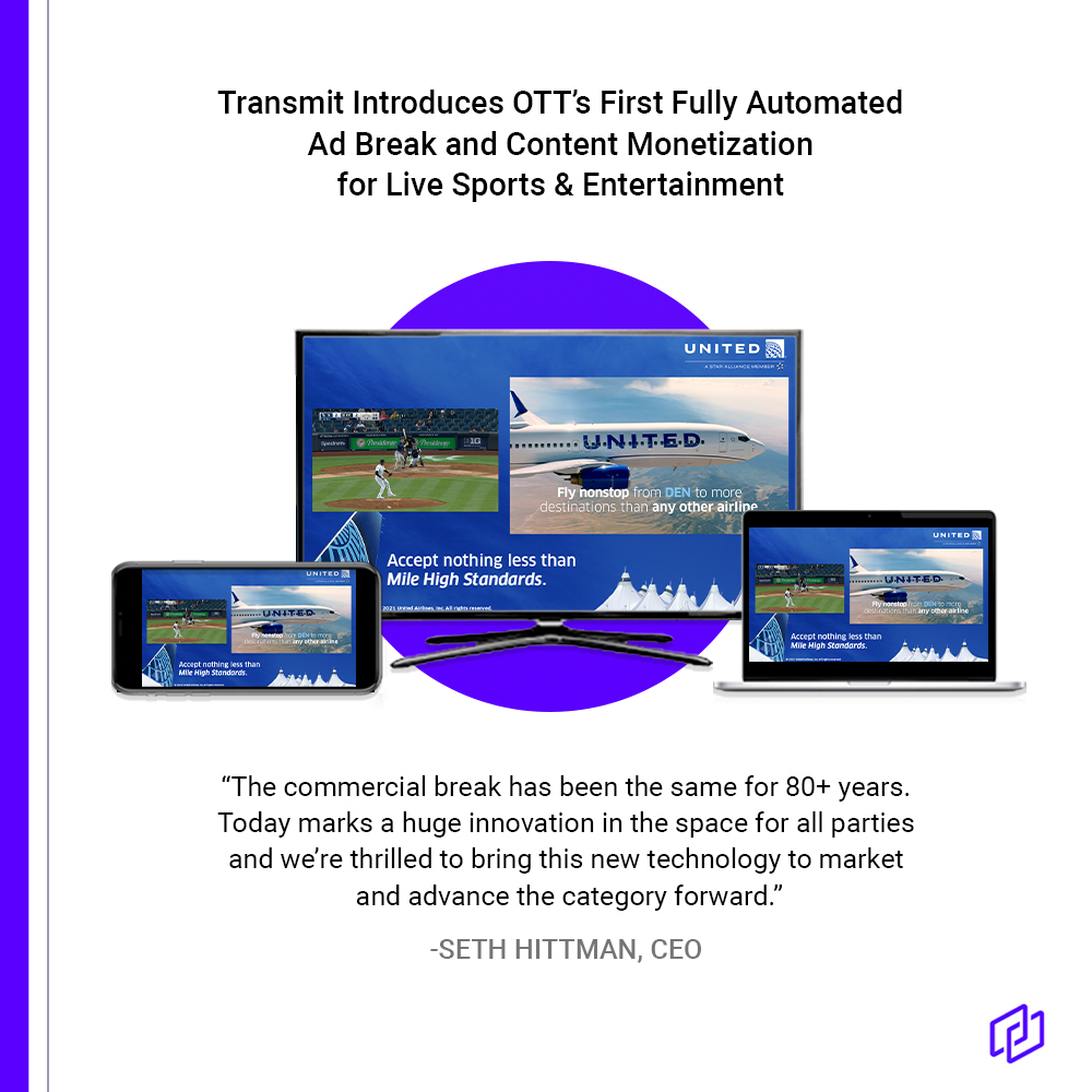 As CTV content dramatically increases in popularity, we are excited to be the first in-stream video advertising platform that programmatically delivers addressable ads via its industry leading picture-in-picture format. To learn more, visit us at transmit.live/press
