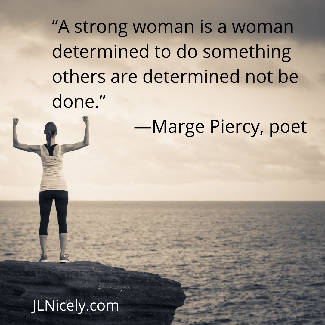 “A strong woman is a woman determined to do something others are determined not be done.”  —Marge Piercy, poet

#StrongWomen #ThoughtfulThursday #Fantasy #FantasyReaders #WarriorWomen #Feminist #WomensFiction