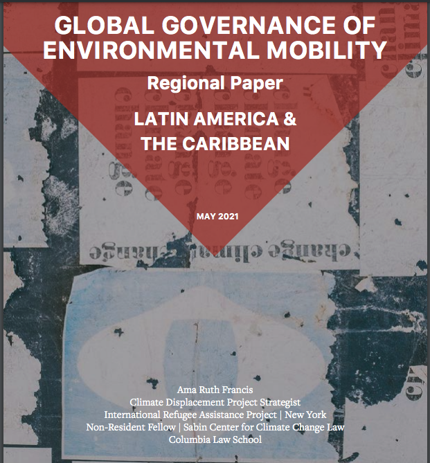 SabinCenter's tweet photo. On #WorldHumanitarianDay2021, we highlight the #ClimateEmergency -- a crisis which leads to #environmentalmobility in regions such as Latin America & the Caribbean. Read @amaruthfrancis' paper on the "Global Governance of Environmental Mobility": https://t.co/LSRiUE7dTT https://t.co/2WjyvuQZJF