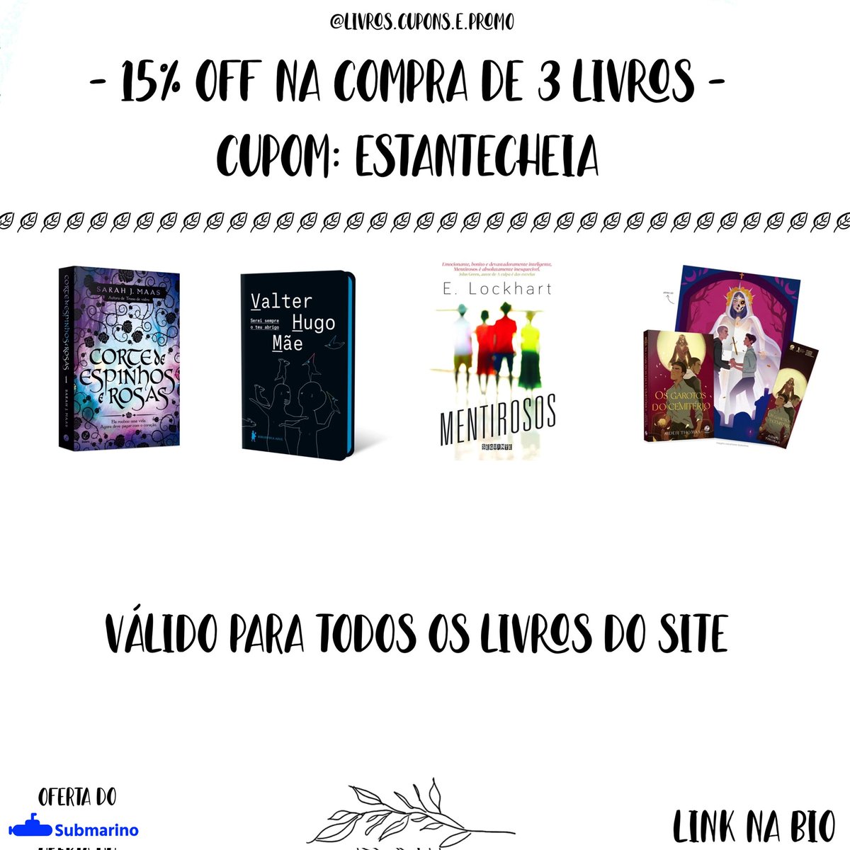 📣15% OFF na compra de 3 livros no Submarino usando o cupom ESTANTECHEIA. 📚

🔗Link na bio.

• Cupom válido até às 12hrs do dia 16/08 ou até os primeiros 500 pedidos.
#amoler #amorporlivros #leitura #BookTwitter #booktwt