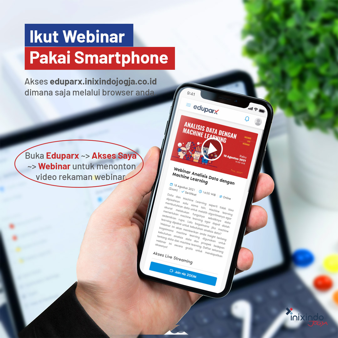 Sekarang kamu bisa ikut webinar langsung dengan smartphone di eduparx.inixindojogja.co.id