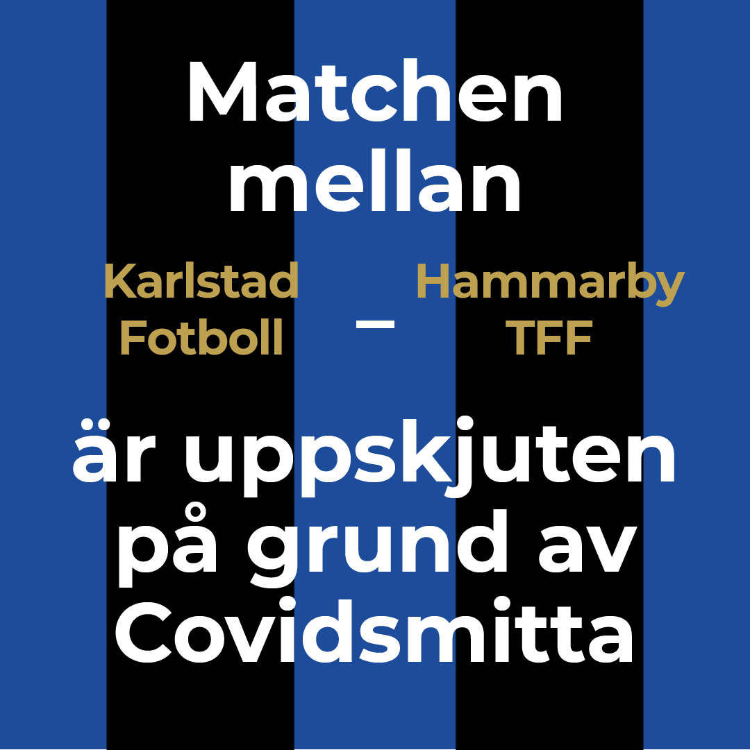FotbollKarlstad's tweet image. Dessvärre har vi drabbats av Covidsmitta i truppen varför lördagens match mot Hammarby TFF är uppskjuten. Vi återkommer med nytt speldatum inom kort.