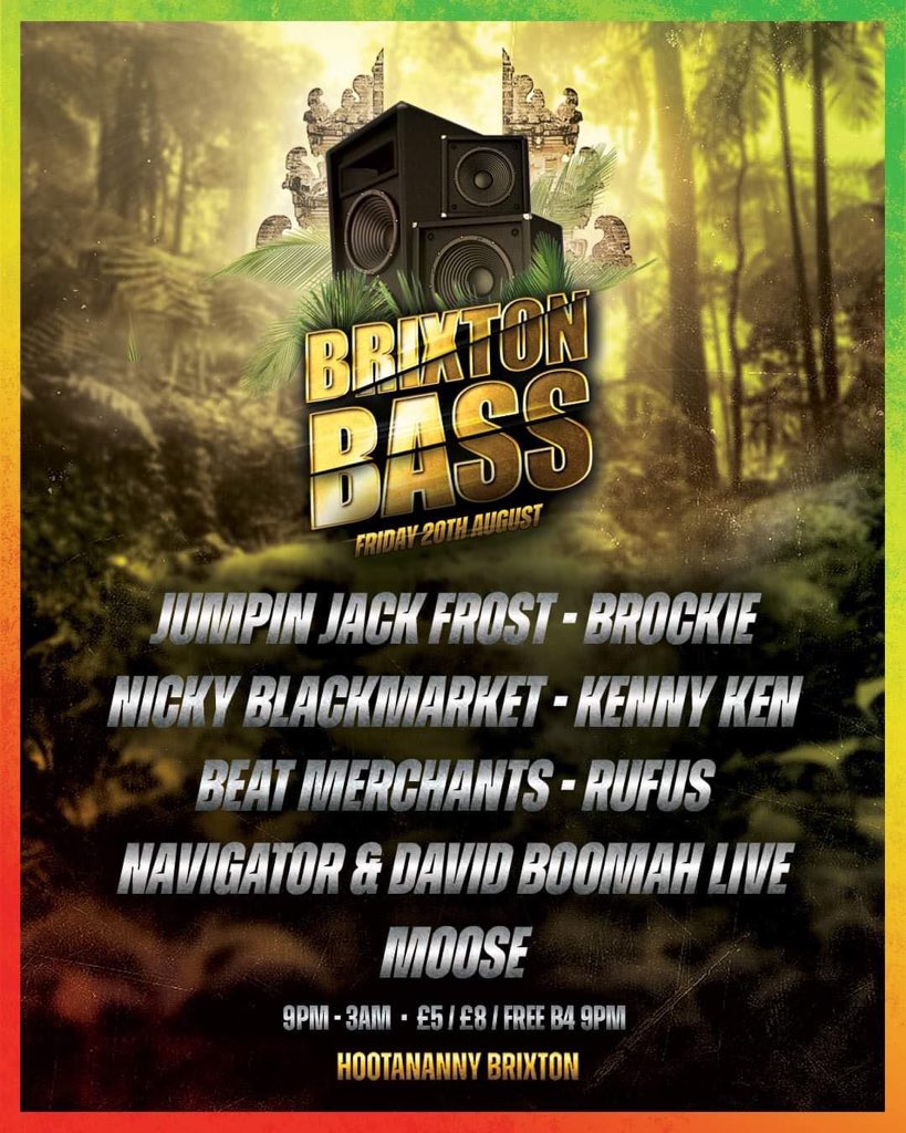 NAVIGATOR (@navi4real) on Twitter photo BIG SESSION • BRIXTON BASS • 20th Aug 2021 <a href="/HootanannyBrix/">Hootananny Brixton</a> feat: <a href="/djjjfrost/">Jumpin Jack Frost</a> <a href="/nickyblkmkt/">nicky blackmarket</a> <a href="/KennyDJKen/">Kenny Ken</a> <a href="/djbrockie/">dj brockie</a> <a href="/beatmerchants/">BEAT MERCHANTS</a> #DJrufus + <a href="/DavidBoomah/">David Boomah</a> & Navigator LIVE & <a href="/ronmoosemcjungl/">@mcmoose600</a> •
tkts👉🏾 bit.ly/3yLBxDJ BIG SESSION • BRIXTON BASS • 20th Aug 2021 <a href="/HootanannyBrix/">Hootananny Brixton</a> feat: <a href="/djjjfrost/">Jumpin Jack Frost</a> <a href="/nickyblkmkt/">nicky blackmarket</a> <a href="/KennyDJKen/">Kenny Ken</a> <a href="/djbrockie/">dj brockie</a> <a href="/beatmerchants/">BEAT MERCHANTS</a> #DJrufus + <a href="/DavidBoomah/">David Boomah</a> & Navigator LIVE & <a href="/ronmoosemcjungl/">@mcmoose600</a> •
tkts👉🏾 bit.ly/3yLBxDJ