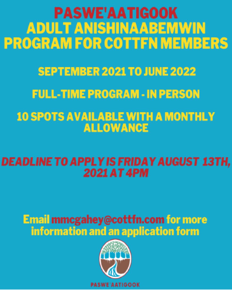 Deadline to Apply for Paswe'aatigook Adult Anishinaabemwin Program for COTTFN Members is 4PM TODAY. 10 Spots with monthly allowance available for the full-time program in person.