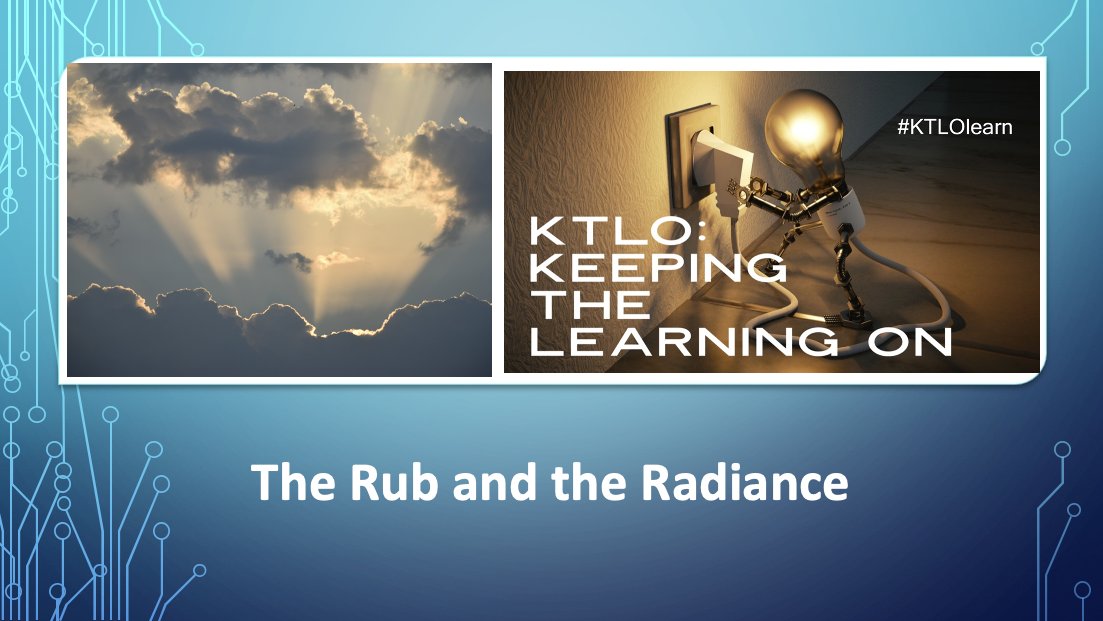 #KTLOlearn redux - Episode 40: The Rub and the Radiance
from Jan. 8, 2021 youtu.be/tGPR-bStbfA