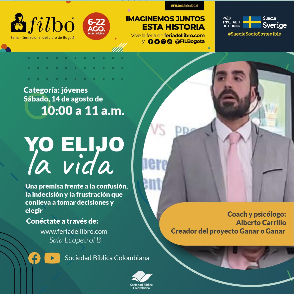 Tú también puedes decir: ¡YO ELIJO LA VIDA!
La SBC y #FILBoDigital2021, te invitan a un espacio motivacional y de aprendizaje este 14 de agosto, desde las 10:00 a.m. hora 🇨🇴 con el Coach y psicólogo, Alberto Carrillo. Conéctate a través de feriadellibro.com Sala Ecopetrol B