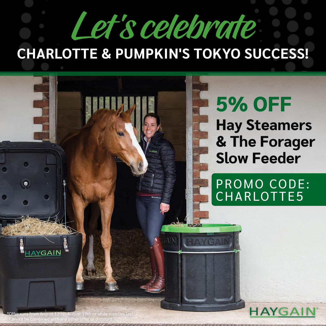 Celebrating the latest accomplishments! Receive 5% off on Hay Steamers and The Forager slow feeder! Both these components of The Haygain Way have massive benefits for our horses.

Use code: CHARLOTTE5 at checkout on our website from now until 19th August.