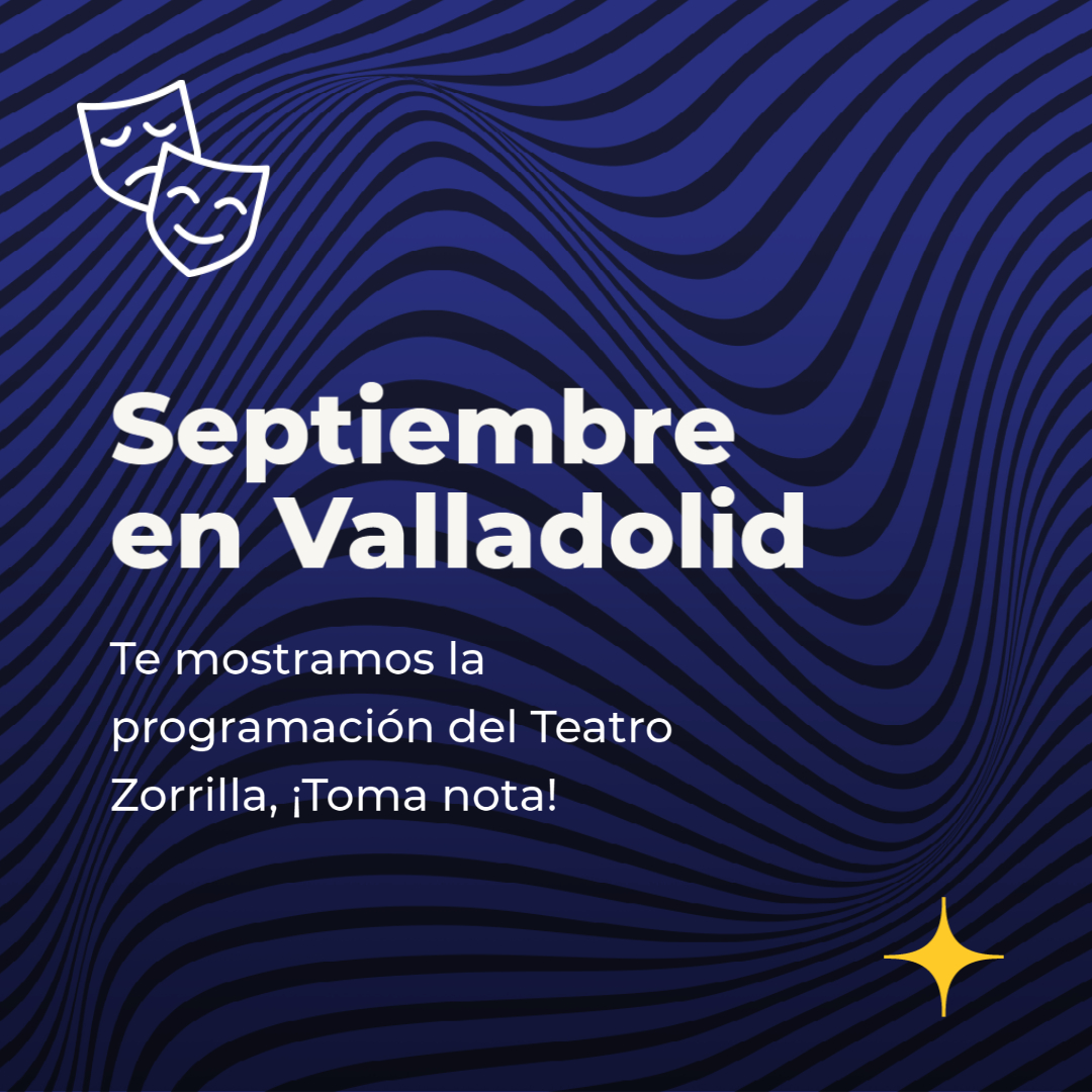 ¡Se acerca septiembre!

Descubre la programación de septiembre del @TEATROZORRILLA de #Valladolid 🥰👌👉 bit.ly/3m0LAkQ
#SomosEntradas 

#planes #planesenvalladolid #teatro #teatrozorrilla