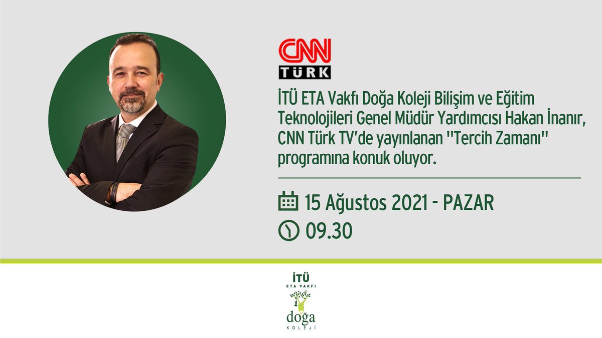Bilişim ve Eğitim Teknolojileri Genel Müdür Yardımcımız Hakan İnanır, <a href="/cnnturk/">CNN TÜRK</a>’de yayınlanan “Tercih Zamanı” programına konuk oluyor.
🗓15 Ağustos 2021 - Pazar
⏰09.30