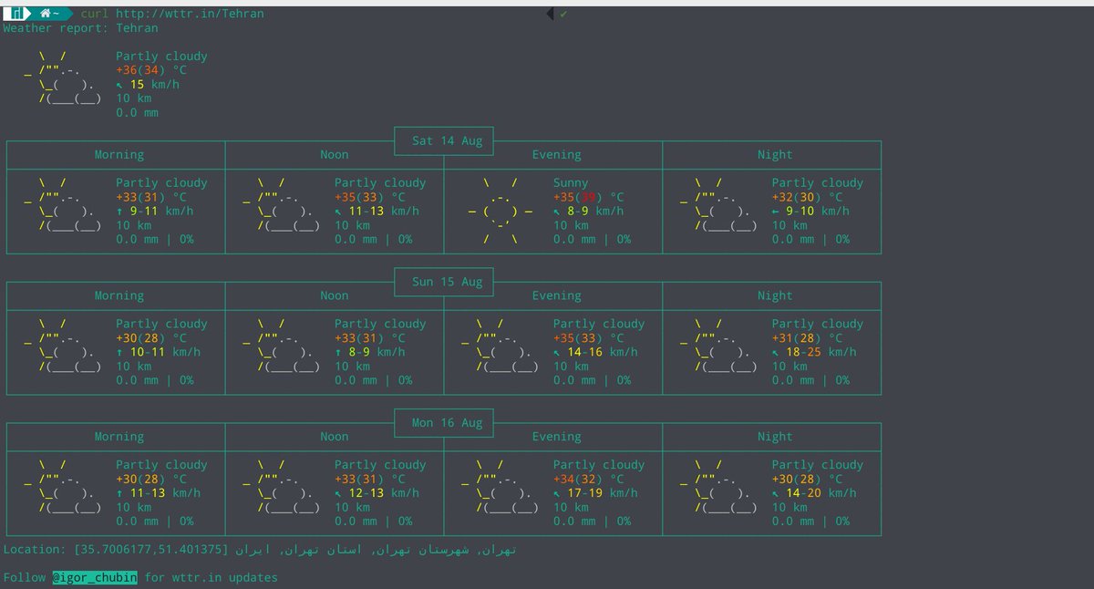 این کامَند رو تست کنید، خیلی باحاله:
curl wttr.in/Tehran